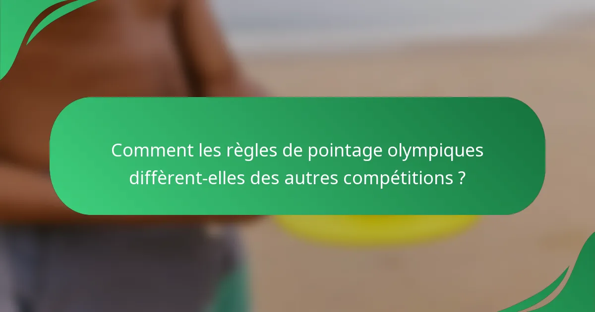 Comment les règles de pointage olympiques diffèrent-elles des autres compétitions ?